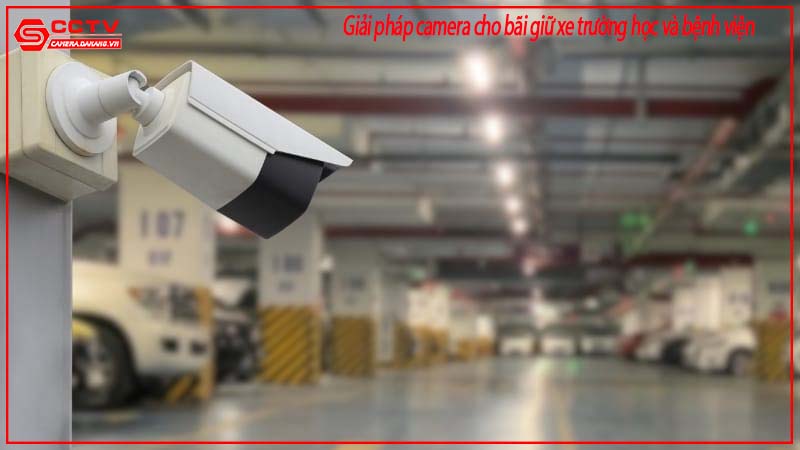 giai-phap-camera-cho-bai-giu-xe-truong-hoc-va-benh-vien-1