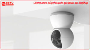 giai-phap-camera-chong-pha-hoai-cho-quan-karaoke-hoat-dong-khuya-0