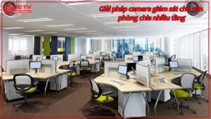 giai-phap-camera-giam-sat-cho-van-phong-chia-nhieu-tang.jpg-1
