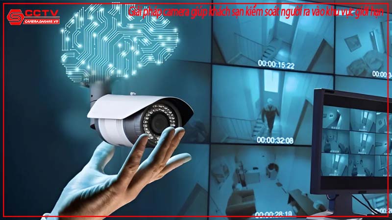 giai-phap-camera-giup-khach-san-kiem-soat-nguoi-ra-vao-khu-vuc-gioi-han-2