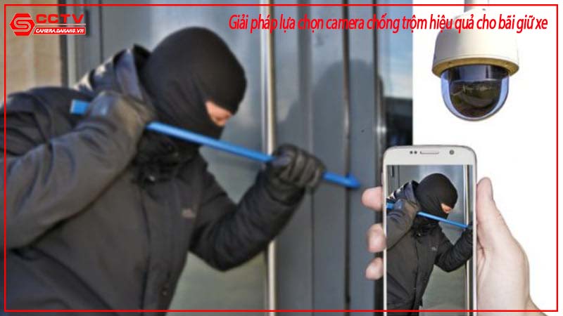 giai-phap-lua-chon-camera-chong-trom-hieu-qua-cho-bai-giu-xe-1