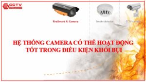 he-thong-camera-co-the-hoat-dong-tot-trong-dieu-kien-khoi-bui
