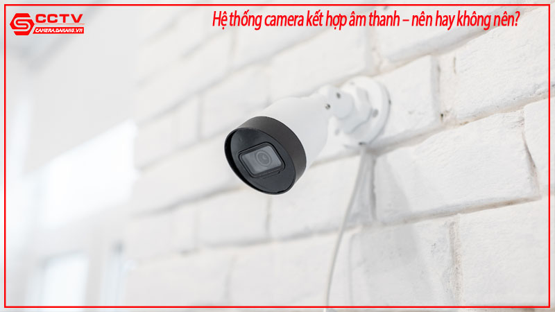 he-thong-camera-ket-hop-am-thanh-nen-hay-khong-nen-1