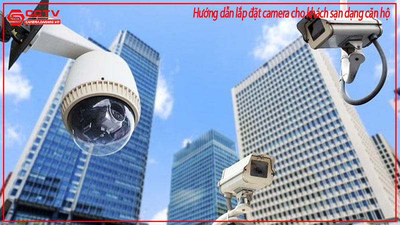 huong-dan-lap-dat-camera-cho-khach-san-dang-can-ho-1