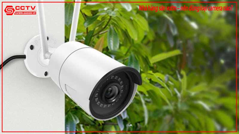 nha-hang-san-vuon-nen-dung-loai-camera-nao-1
