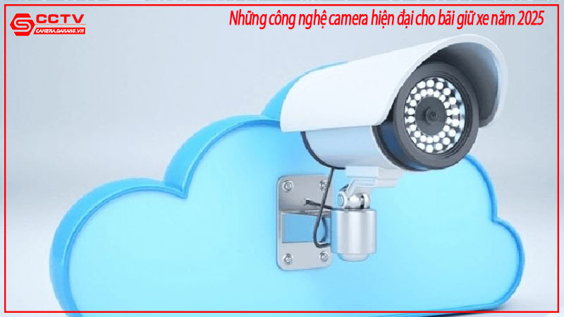 nhung-cong-nghe-camera-hien-dai-cho-bai-giu-xe-nam-2025-1