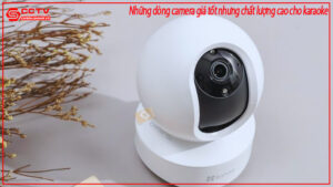 nhung-dong-camera-gia-tot-nhung-chat-luong-cao-cho-karaoke-0