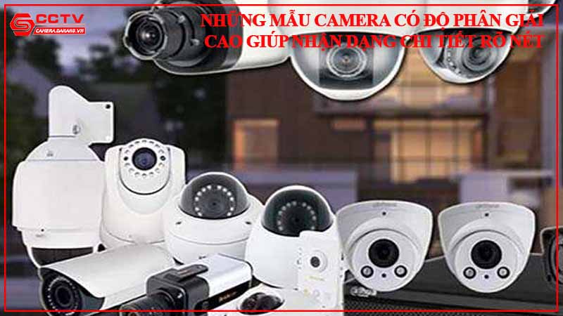 nhung-mau-camera-co-do-phan-giai-cao-giup-nhan-dang-chi-tiet-ro-net