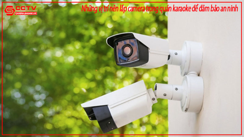 nhung-vi-tri-nen-lap-camera-trong-quan-karaoke-de-dam-bao-an-ninh-1