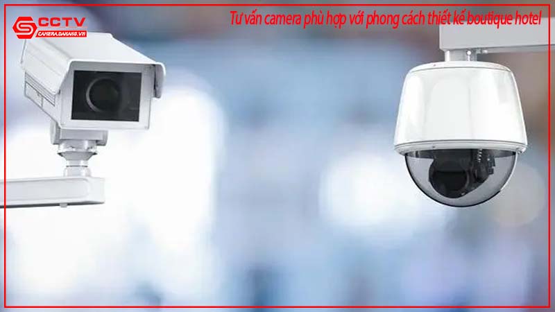 tu-van-camera-phu-hop-voi-phong-cach-thiet-ke-boutique-hotel-2