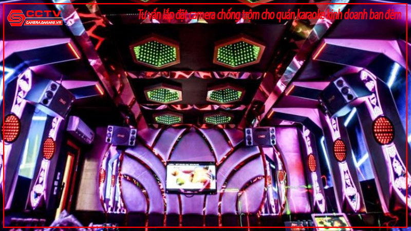 tu-van-lap-dat-camera-chong-trom-cho-quan-karaoke-kinh-doanh-ban-dem-1