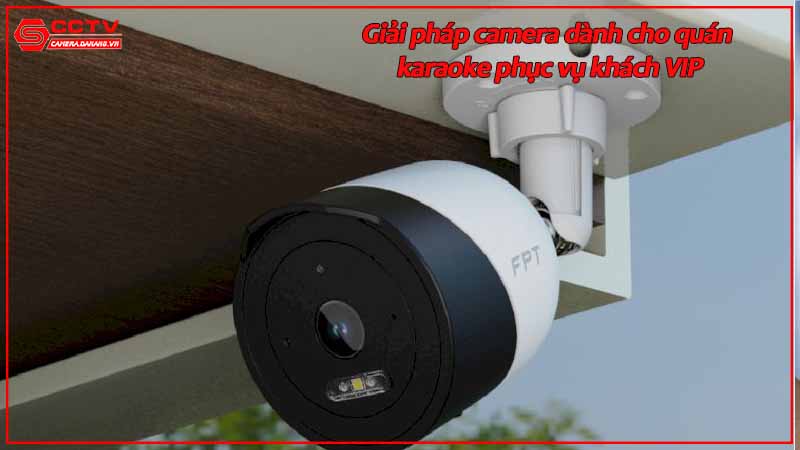 giai-phap-camera-danh-cho-quan-karaoke-phuc-vu-khach-vip.jpg-2
