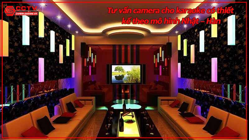 tu-van-camera-cho-karaoke-co-thiet-ke-theo-mo-hinh-nhat-han.jpg-2