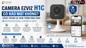 camera-ezviz-h1c-co-bao-mat-khong-cach-tranh-bi-xem-trom-hinh-anh