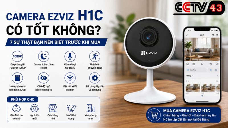 camera-ezviz-h1c-co-tot-khong-7-su-that-ban-nen-biet-truoc-khi-mua