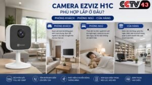 camera-ezviz-h1c-phu-hop-lap-o-dau-phong-khach-phong-ngu-hay-cua-hang