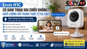 ezviz-h1c-co-dam-thoai-hai-chieu-khong-chat-luong-am-thanh-thuc-te-ra-sao