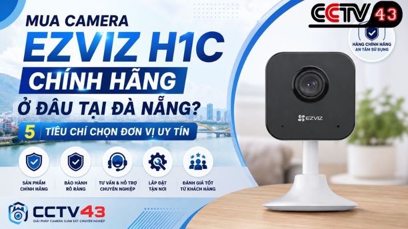 mua-camera-ezviz-h1c-chinh-hang-o-dau-tai-da-nang-5-tieu-chi-chon-don-vi-uy-tin