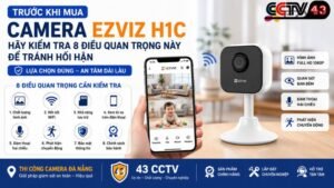 truoc-khi-mua-camera-ezviz-h1c-hay-kiem-tra-8-dieu-quan-trong-nay-de-tranh-hoi-han
